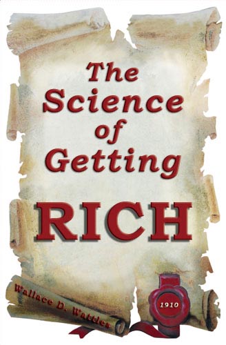 Wallace D. Wattles, “The Science of Getting Rich” Chapter 11