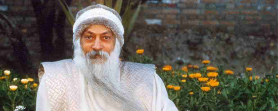 OSHO: “From his book Courage, The Joy of Living Dangerously”