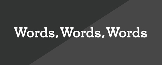 Words, Words, Words